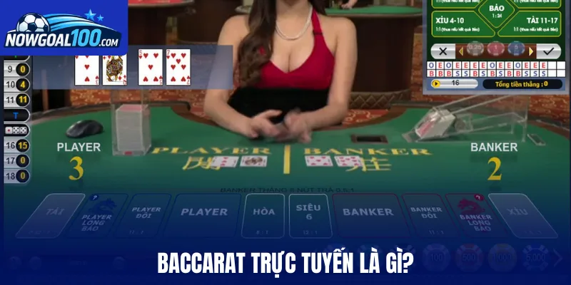 Baccarat trực tuyến là gì?