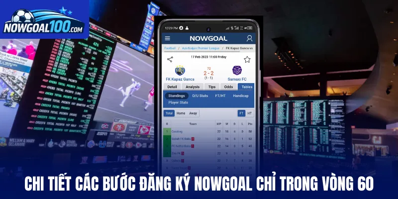 Chi tiết các bước đăng ký Nowgoal chỉ trong vòng 60s