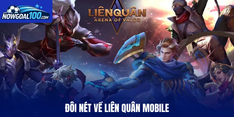 Đôi nét về Liên Quân Mobile