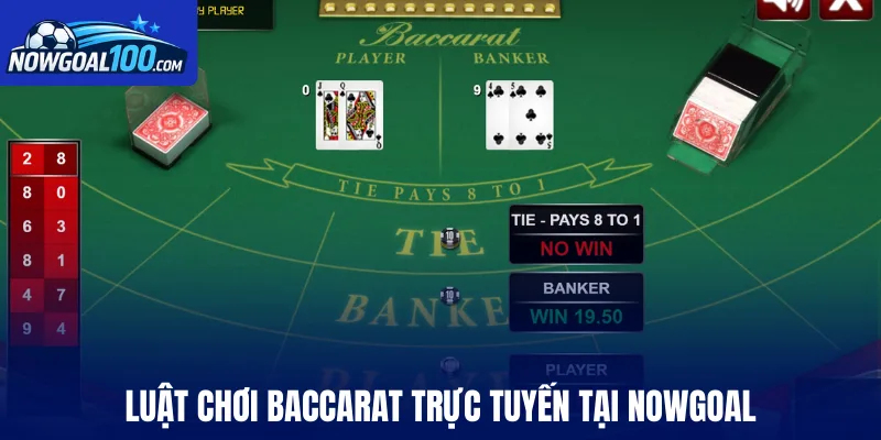 Luật chơi Baccarat trực tuyến tại Nowgoal