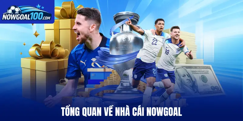 Tổng quan về nhà cái Nowgoal